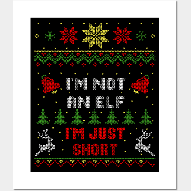 I'm Not An Elf I'm Just Short Ugly Christmas Sweater Style Wall Art by Nerd_art